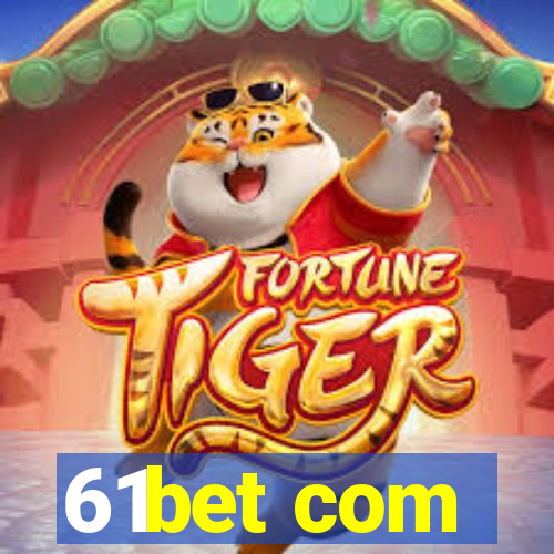 61bet com